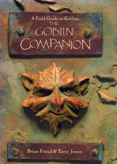 The Goblin Companion - A Field Guide To Goblins
