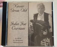 John Joe Coriam - Never Grow Old. Button Accordian.  CD Album.