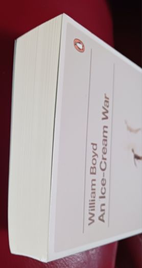 William Boyd/ An Ice- Cream War/ 2010