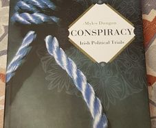Conspiracy: Irish Political Trials by Myles Dungan