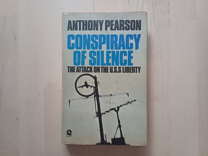 Conspiracy of Silence Attack on U.S.S Liberty by Anthony Pearson (True Story Hardback 1978)