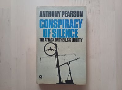Conspiracy of Silence Attack on U.S.S Liberty by Anthony Pearson (True Story Hardback 1978)