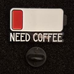 Need coffee,  pin back badge.