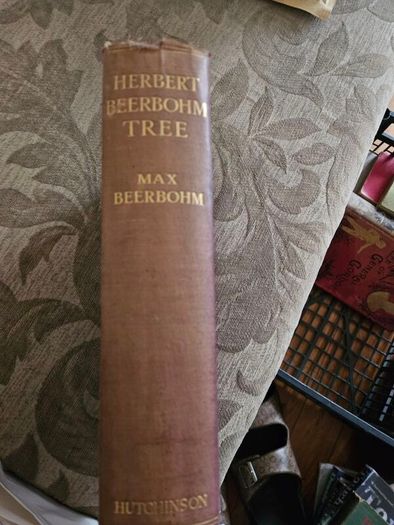Herbert Beerbohm Tree. Some Memories Of Him And Of His Art Collected By Max Beerbohm. Hardback Second Edition With 57 Illustrations.  In Good Condition   See Photos For Same.