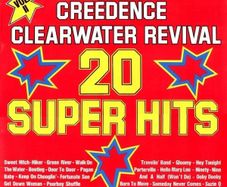 Creedence Clearwater Revival  20 Super Hits,