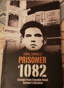 Prison 1082: Escape From Crumlin Road-Europe's Alcatraz by Donal Donnelly