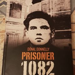 Prison 1082: Escape From Crumlin Road-Europe's Alcatraz by Donal Donnelly