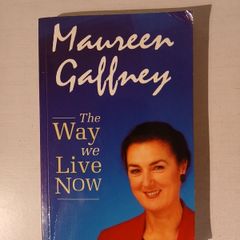 The Way We Live Now by Maureen Gaffney