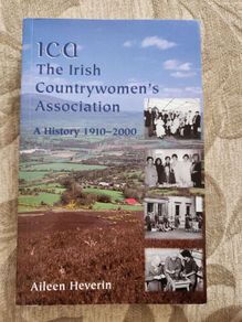 I.C.A. The Irish Countrywoman's Association.  A History 1910-2000. By Aileen Heverin. First Edition Paperback In Very Good Condition.