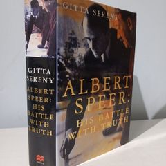 Albert Speer: His Battle With Truth by Gitta Sereny
