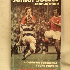 Junior Soccer: A Guide for Teachers and Young Players John Jarman with foreword by Jack Charlton in 1976 (RARE)