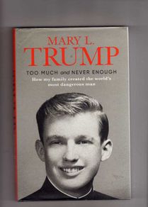 Trump - Too Much And Never Enough - How My Family Created The World's Most Dangerous Man.