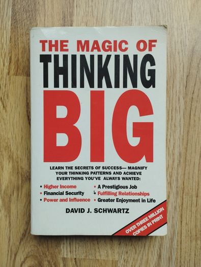The Magic Of Thinking Big by David J. Schwartz