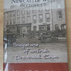 Newcastle West in Close-Up Snapshots of an Irish Provincial Town
