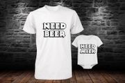 Need Beer And Need Milk T-shirt And Bodysuit Set Matching Tops For Dad An Baby