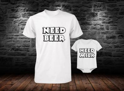 Need Beer And Need Milk T-shirt And Bodysuit Set Matching Tops For Dad An Baby