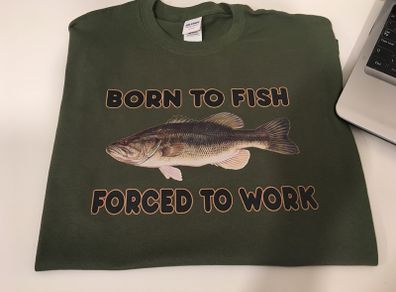 Fishing T-shirt Great Gift Present Birthday Idea Born To Fish Forced To Work