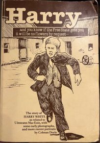 Harry: The Story of Harry White (1986 Book by Uinseann MacEoin)