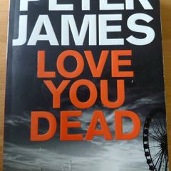 Love you dead. Peter James.  Four books 10 euro