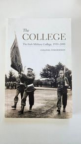 The College The Irish Military College 1930 to 2000 - Irish Military History Book