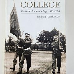 The College The Irish Military College 1930 to 2000 - Irish Military History Book