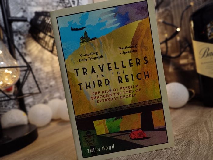 Travellers in the Third Reich ! The Rise of Fascism Through the Eyes of Everyday People ! 2017 ! by Elliott & Thompson ! History ! World War II Interest ! WWII !