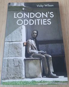 London's Oddities by Vicky Wilson Metro Publications 2018