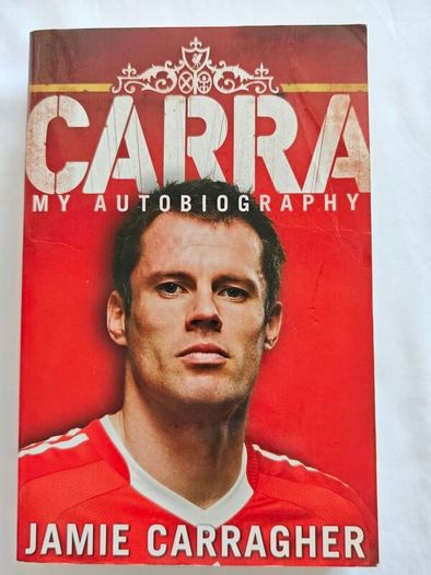Jamie Carragher Book  CARRA My Autobiography  Liverpool FC Legend Paperback