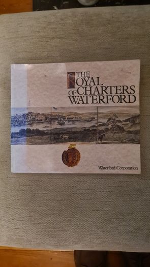 The Royal Charters Of Waterford. Large Volume Book. In Good Condition.