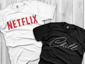 Netflix and Chill funny Couple T-Shirt valentines day gift present