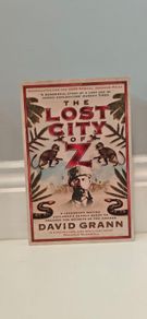 The Lost City of Z: A Legendary British Explorer's Deadly Quest to Uncover the Secrets of the Amazon