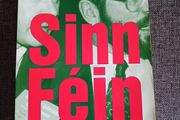 Sinn Fein/ A hundred Turbulent Years/ Brian Feeney/ 2002/ O Brien Press