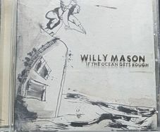 Willy Mason - If the Ocean gets Rough CD