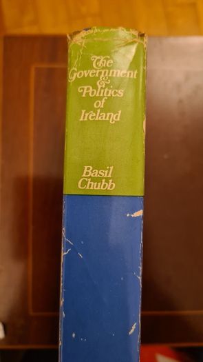 The Government And Politics Of Ireland By Basil Chubb. Hardback With Dustjacket In Good Condition.