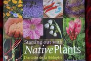 Starting Out With Native Plants /Charlotte de la Bedoyere / 2007