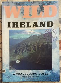 Wild Ireland: A Travellers Guide by Brendan Lehanne