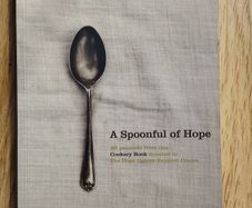 A Spoonful of Hope: Cookery Book for The Hope Cancer Support Centre