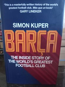 Barca- The Inside Story Of The World's Greatest Football Club Simon Kuper Hardback Barcelona Fc Sports Biography