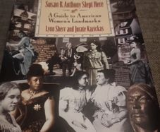 Susan B. Anthony Slept Here : A National Guide to Women's Landmarks (Soft cover)
