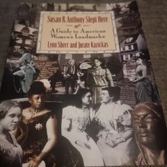 Susan B. Anthony Slept Here : A National Guide to Women's Landmarks (Soft cover)