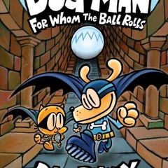 Children's Books - Dog Man: For Whom the Bell Tolls