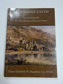 By strange paths. Autobiography by a Benedictine of Kylemore Abbey Galway Ireland Irish