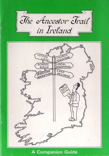 The Ancestor Trail In Ireland - A Companion Guide