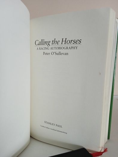 Calling the Horses: A Racing Autobiography by Peter O'Sullivan (RB542)