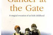 Gander At The Gate - A Magical Evocation Of An Irish Childhood - By Rory O'connor