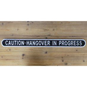Caution Hangover in Progress  D8905