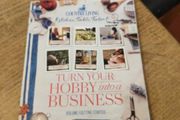 Turn your hobby into a business.