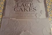 Elegant Lace Cakes: Over 25 Contemporary and Delicate Cake Decorating Designs