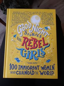 Good Night Stories for Rebel Girls: 100 Immigrant Women Who Changed the World