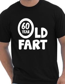 60 year old fart  Funny Age 60th Birthday t-shirt great gift present for 60 birthday tee top
